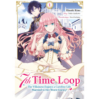 Kino Hinoki - 7th Time Loop - The Villainess Enjoys a Carefree Life Married to Her Worst Enemy Bd.01 - 02