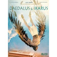 Luc Ferry / Clotilde Bruneau - Mythen der Antike - Daedalus und Ikarus