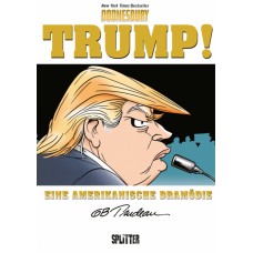 Garry Trudeau - Doonesbury Trump!