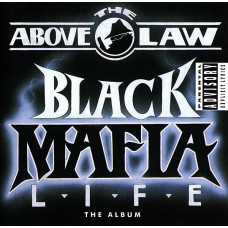 Above The Law - Black Mafia Life