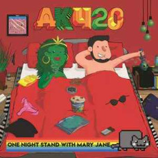 AK420 - One Night Stand With Mary Jane