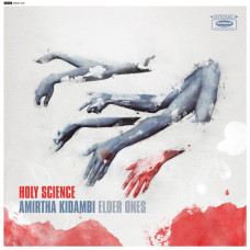 Amirtha Kidambi / Elder Ones - Holy Science