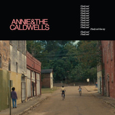 Annie and The Caldwells - Can't Lose My Soul