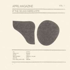 April Magazine ‎- If The Ceiling Were A Kite