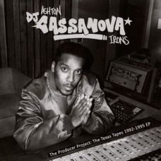 Ashton "Dj Cassanova" Irons - Texas Tapes 1992 - 1995 Ep