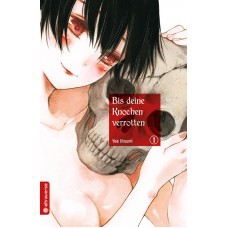 Utsumi Yae - Bis deine Knochen verrotten Bd.01 - 07