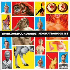 Bloodhound Gang - Hooray For Boobies