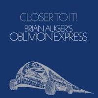 Brian Auger`s Oblivion Express - Closer To It !
