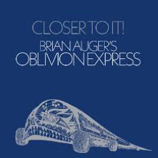 Brian Auger`s Oblivion Express - Closer To It !