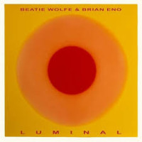 Brian Eno and Beatie Wolfe - Luminal