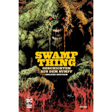 Brian Azzarello - Swamp Thing - Geschichten aus dem Sumpf Deluxe Edition