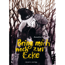 Anneli Furmark - Bring mich noch zur Ecke