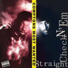 Comptons Most Wanted - Straight Checkn`Em