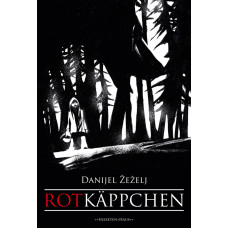 Danijel Zezelj - Rotkäppchen