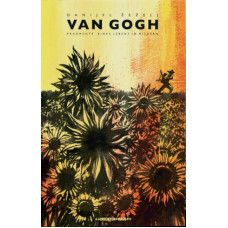 Danijel Zezelj - Van Gogh - Fragmente eines Lebens in Bildern