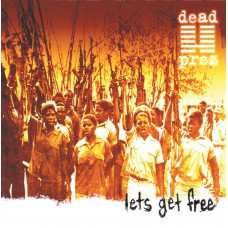 Dead Prez - Lets Get Free