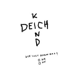 Deichkind - Wer Sagt Denn Das ?