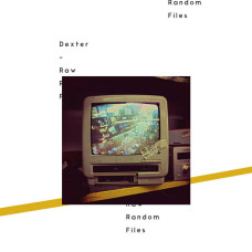 Dexter - Raw Random Files