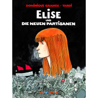 Dominique Grange / Jacques Tardi - Elise und die neuen Partisanen