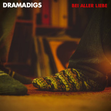 Dramadigs - Bei Aller Liebe
