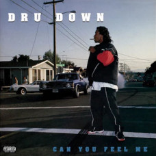 Dru Down - Can You Feel Me