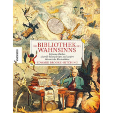 Edward Brooke-Hitching - Die Bibliothek des Wahnsinns