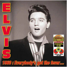 Elvis Presley - 1960: Everybody`s Got The Fever (rsd 25)