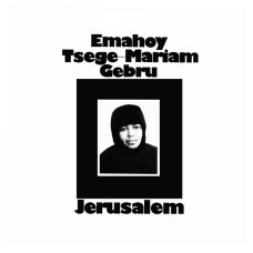 Emahoy Tsege-Mariam Gebru - Jerusalem
