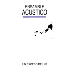 Ensamble Acustico - Un Exceso de Luz