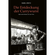 Uwe Timm - Die Entdeckung der Currywurst