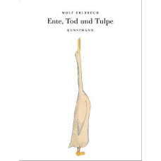 Wolf Erlbruch - Ente, Tod und Tulpe