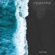 Feiertag - Time To Recover - Remixes