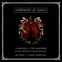 Florence And The Machine / Jules Buckley And His Orchestra - Symphony Of Lungs