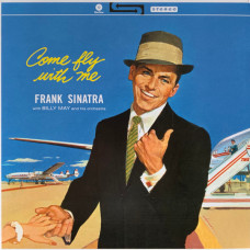 Frank Sinatra / Billy May and His Orchestra - Come Fly With Me