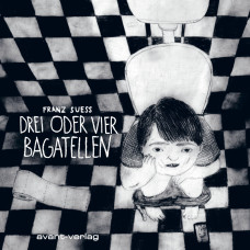 Franz Suess - Drei oder vier Bagatellen