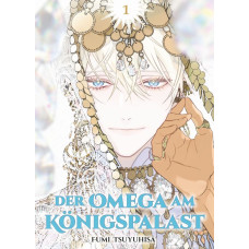 Tsuyuhisa Fumi - Der Omega am Königspalast Bd.01
