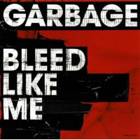 Garbage - Bleed Like Me