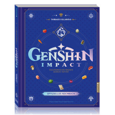 Thibaud Villanova - Genshin Impact: Kulinarische Reisen durch Teyvat - Offizielles Kochbuch