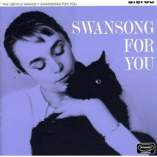 The Gentle Waves - Swansong For You
