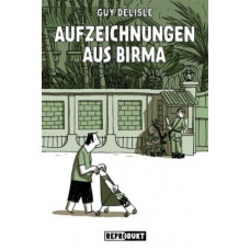 Guy Delisle - Aufzeichnungen aus Birma
