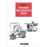 Guy Delisle - Ratgeber für schlechte Väter Bd.01 - 03