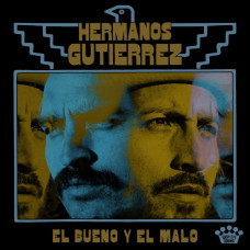 Hermanos Gutierrez - El bueno y el malo