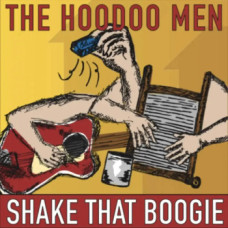 The Hoodoo Men - Shake That Boogie (rsd 25)