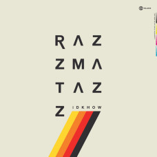 IDKHOW - Razzmatazz