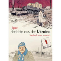 Igort - Berichte aus der Ukraine - Tagebuch einer Invasion