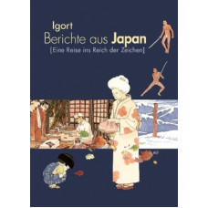 Igort - Berichte aus Japan - Eine Reise in Reich der Zeichen