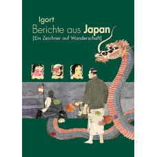 Igort - Berichte aus Japan - Ein Zeichner auf Wanderschaft