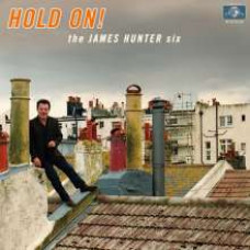 The James Hunter Six ‎- Hold On!
