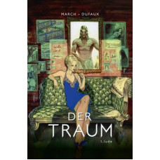 Jean Dufaux / Guillem March - Der Traum Bd.01