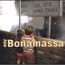 Joe Bonamassa - So, It`s Like That